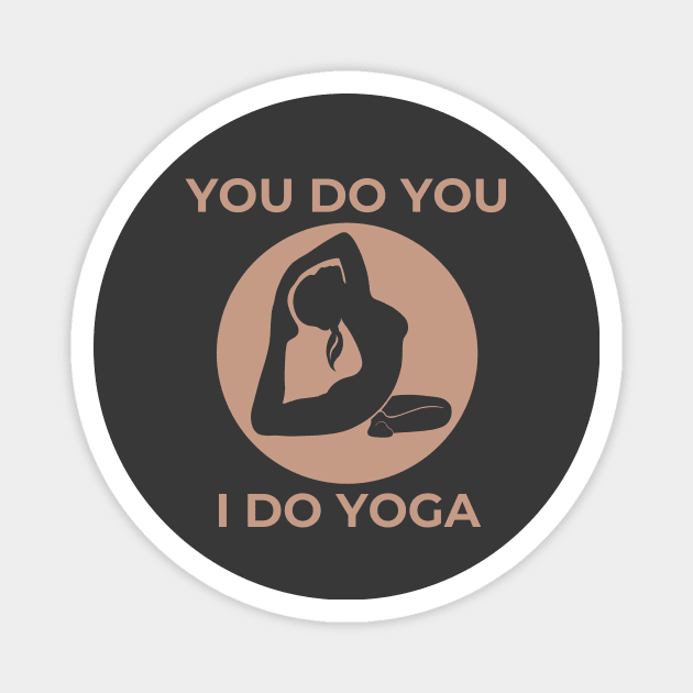 You do you, I do Yoga Magnet by DesignYourLife